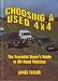 Used : Choosing a Used 4 X 4: The Essential Buyer's Guide to Off-Road Vehicles (Off-road & four-wheel drive)