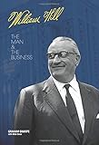 William Hill : the man & the business