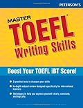 Master the TOEFL Writing Skills, 1st ed (Peterson's Master the TOEFL Writing Skills)