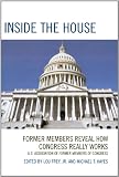 Inside the House: Former Members Reveal How Congress Really Works