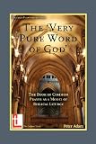 The Very Pure Word of God: The Book of Common Prayer as a Model of Biblical Liturgy