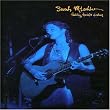 Sarah McLachlan: Fumbling Towards Ecstasy - Live