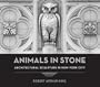 Animals in Stone: Architectural Sculpture in New York City