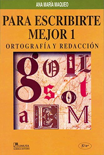 para escribirte mejor 1  to write better 1 ortografia y redaccion  orthography and writing spanish edition