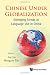 CHINESE UNDER GLOBALIZATION: EMERGING TRENDS IN LANGUAGE USE IN CHINA