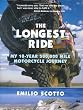 The Longest Ride: My Ten-Year 500,000 Mile Motorcycle Journey