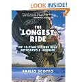 The Longest Ride: My Ten-Year 500,000 Mile Motorcycle Journey