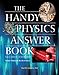 The Handy Physics Answer Book (The Handy Answer Book Series)