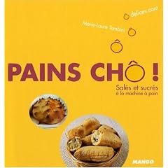 Pains ch� ! : Sal�s et sucr�s � la machine � pain