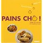 Pains ch� ! : Sal�s et sucr�s � la machine � pain
