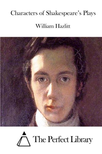 Characters of Shakespeare's Plays, by William Hazlitt