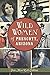 Wild Women of Prescott, Arizona (Wicked)