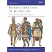 Roman Centurions 31 BC-AD 500: The Classical and Late Empire