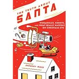 TheTruthaboutSanta:Wormholes,Robots,andWhatReallyHappensonChristmasEve