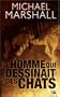 L'homme qui dessinait des chats (French Edition)