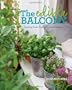 The Edible Balcony: Growing Fresh Produce in Small Spaces