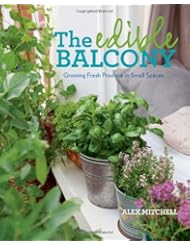 Book: The Edible Balcony: Growing Fresh Produce in Small Spaces - Rodale Books