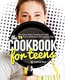 Cookbook for Teens: The Easy Teen Cookbook with 74 Fun & Delicious Recipes to Try