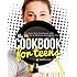Cookbook for Teens: The Easy Teen Cookbook with 74 Fun & Delicious Recipes to Try
