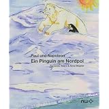 Paul und Napoleon. Ein Pinguin am Nordpolvon "Fernando Valero"