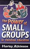 The Power of Small Groups in Christian Education