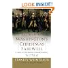 General Washington's Christmas Farewell: A Mount Vernon Homecoming, 1783