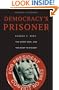 Democracy's Prisoner: Eugene V. Debs, the Great War, and the Right to Dissent