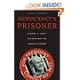 Democracy's Prisoner: Eugene V. Debs, the Great War, and the Right to Dissent