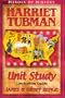 Harriet Tubman: Unit Study Curriculum Guide (Heroes of History)