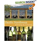 Pacific Northwest Wining and Dining: The People, Places, Food, and Drink of Washington,... by Braiden Rex-Johnson and Jackie Johnston