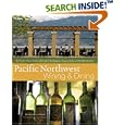 Pacific Northwest Wining and Dining: The People, Places, Food, and Drink of Washington, Oregon, Idaho, and British Columbia