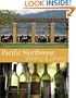 Pacific Northwest Wining and Dining: The People, Places, Food, and Drink of Washington, Oregon, Idaho, and British Columbia