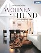 Wohnen mit Hund: Besondere Menschen und ihre besten Freunde