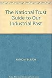 The National Trust guide to our industrial past