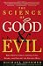 The Science of Good and Evil: Why People Cheat, Gossip, Care, Share, and Follow the Golden Rule