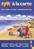 Sylt &agrave; la carte 2010: Der kulinarische Inself&uuml;hrer mit den Sylter Speisenkarten - Frank Rosemann