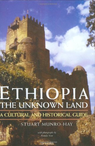 Ethiopia, the Unknown Land: A Cultural and Historical Guide by Stuart Munro-Hay (2002-05-03)