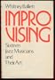Improvising: Sixteen Jazz Musicians and Their Art