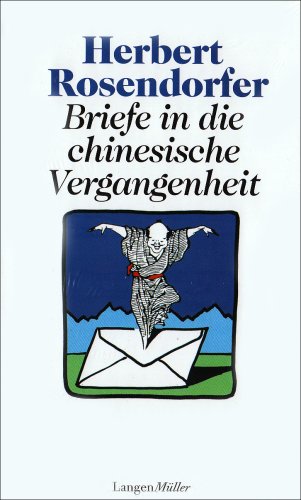 Briefe in die chinesische Vergangenheit Briefe in die chinesische Vergangenheit