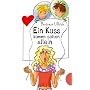 Ein Kuss kommt selten allein