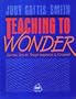 Teaching to Wonder: Spiritual Growth Through Imagination and Movement (A Griggs Educational Resource)