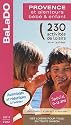 Guide BaLaDO bébé et enfant Provence et alentours 2011-2012 - 230 activités de loisirs 100% testées