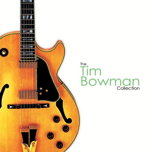 Tim Bowman - The Collection - Tim Bowman - Zortam Music