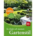 So finde ich meinen Gartenstil: Die sch�nsten Beispiele von l�ndlich bis fern�stlich
