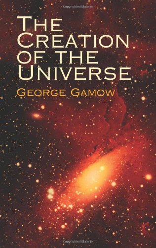 The Creation of the Universe (Dover Science Books)