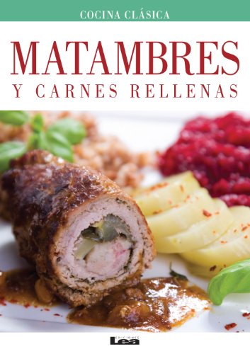 Matambres y carnes rellenas (Spanish Edition)