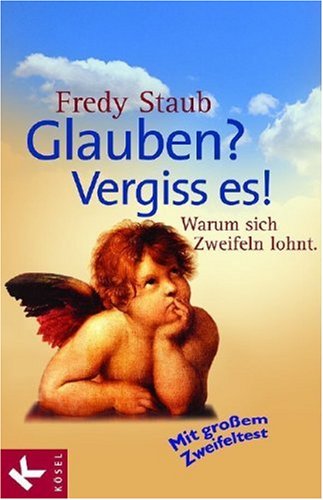 Glauben ? - Vergiss es!