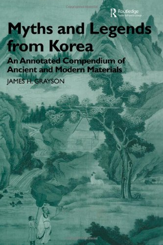 Myths and Legends from Korea: An Annotated Compendium of Ancient and Modern Materials