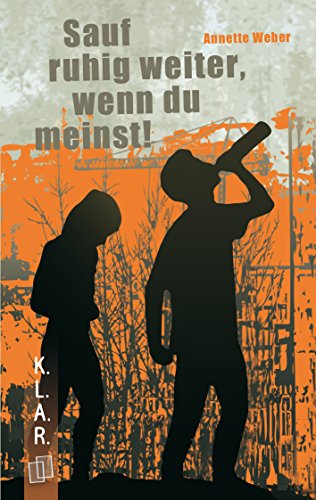 Download Sauf ruhig weiter, wenn du meinst! (K.L.A.R. (Kurz - Leicht - Aktuell - Real)) Download Sauf ruhig weiter, wenn du meinst! (K.L.A.R. (Kurz - Leicht - Aktuell - Real))