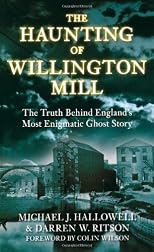The haunting of Willington Mill : the truth behind England's most enigmatic ghost story